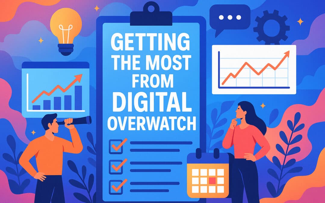 6 Tips for Getting the Most from Heroik Digital Overwatch: A Field Guide for Clients
